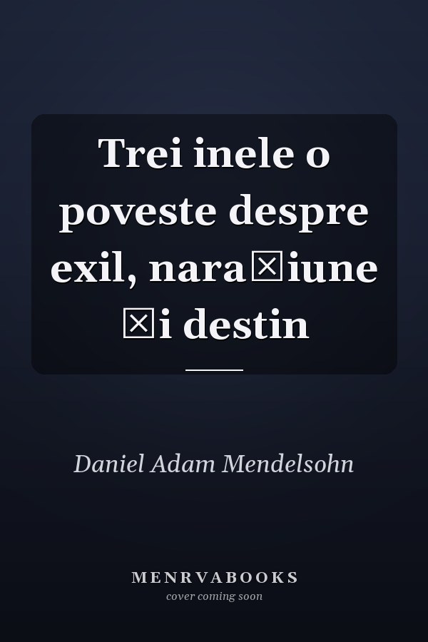 Trei inele o poveste despre exil, naraţiune şi destin