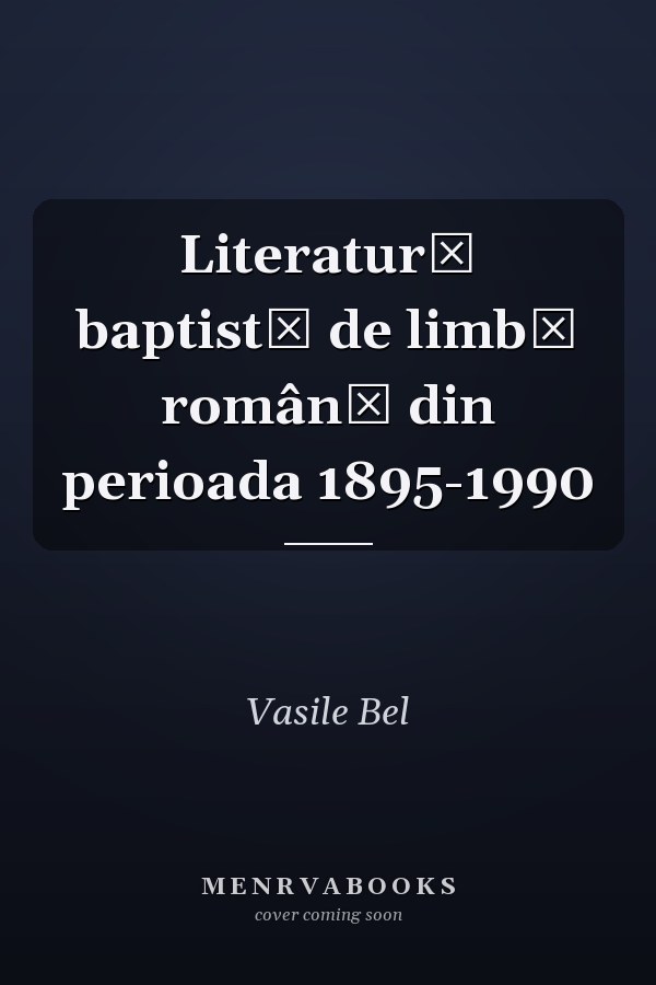 Literatură baptistă de limbă română din perioada 1895-1990