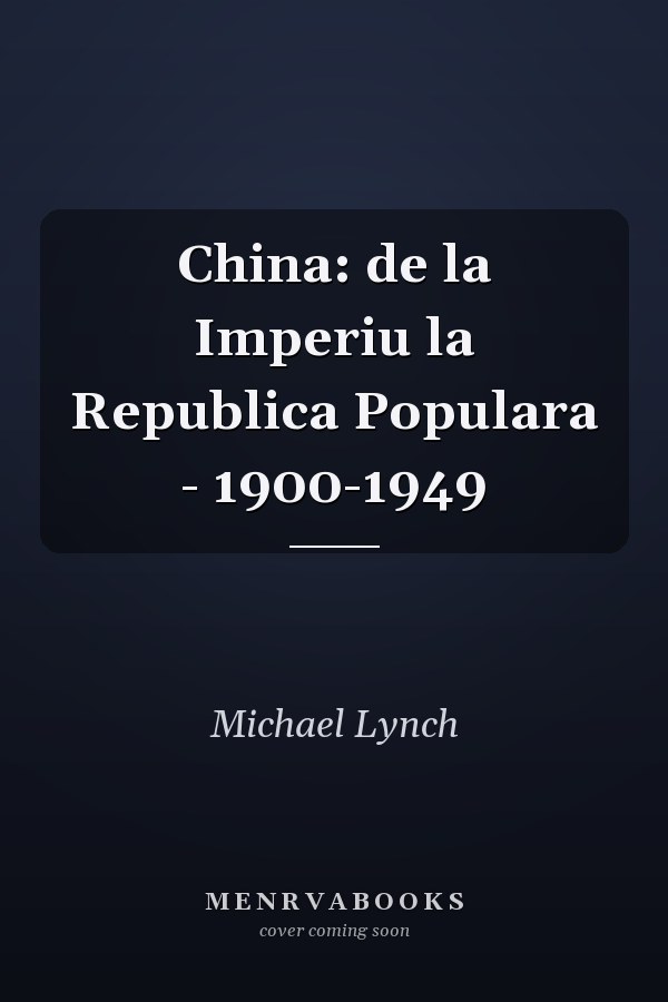 China: de la Imperiu la Republica Populara - 1900-1949