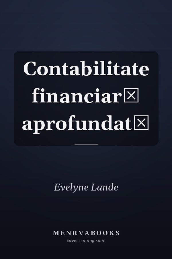 Contabilitate financiară aprofundată