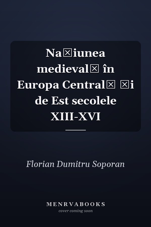 Națiunea medievală în Europa Centrală și de Est secolele XIII-XVI