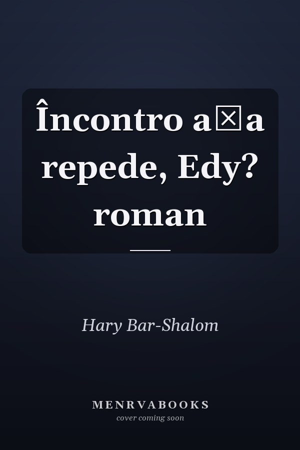 Încontro aşa repede, Edy? roman