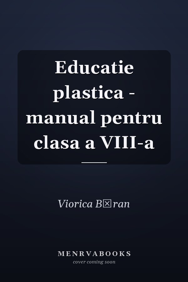 Educatie plastica - manual pentru clasa a VIII-a