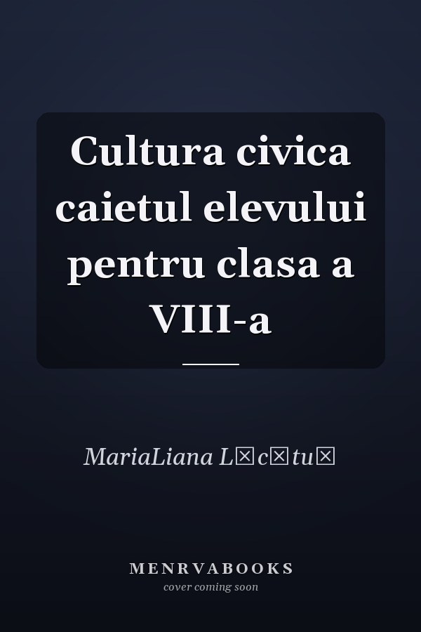 Cultura civica caietul elevului pentru clasa a VIII-a