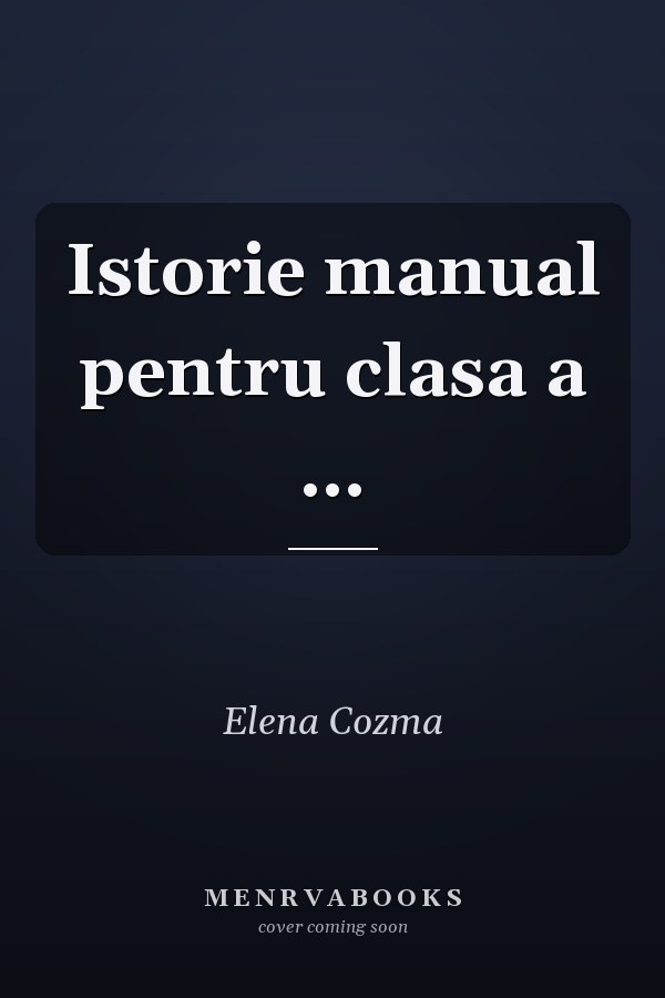 Istorie manual pentru clasa a ...