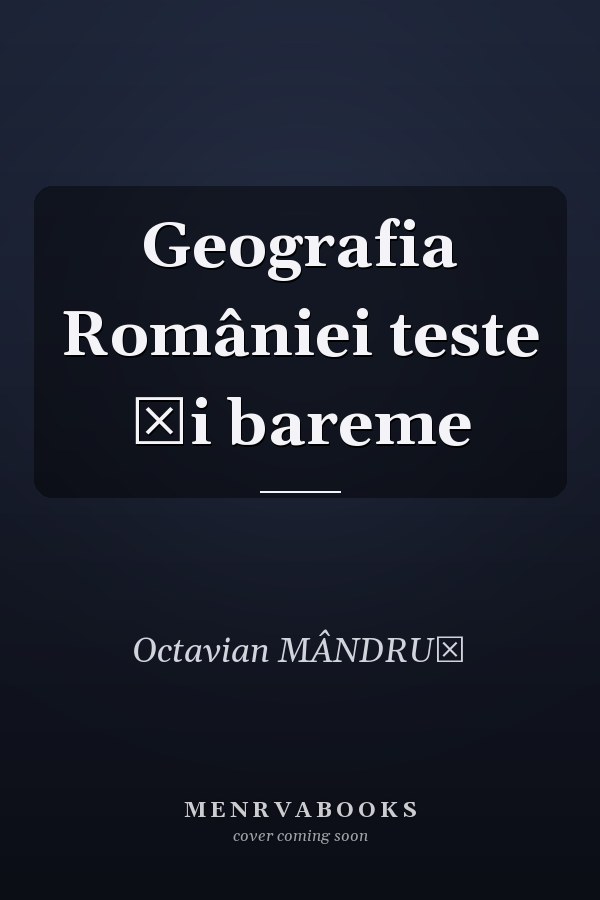 Geografia României teste şi bareme