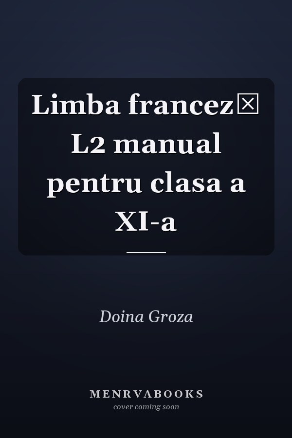 Limba franceză L2 manual pentru clasa a XI-a