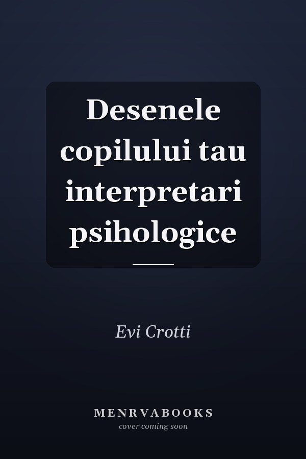 Desenele copilului tau interpretari psihologice