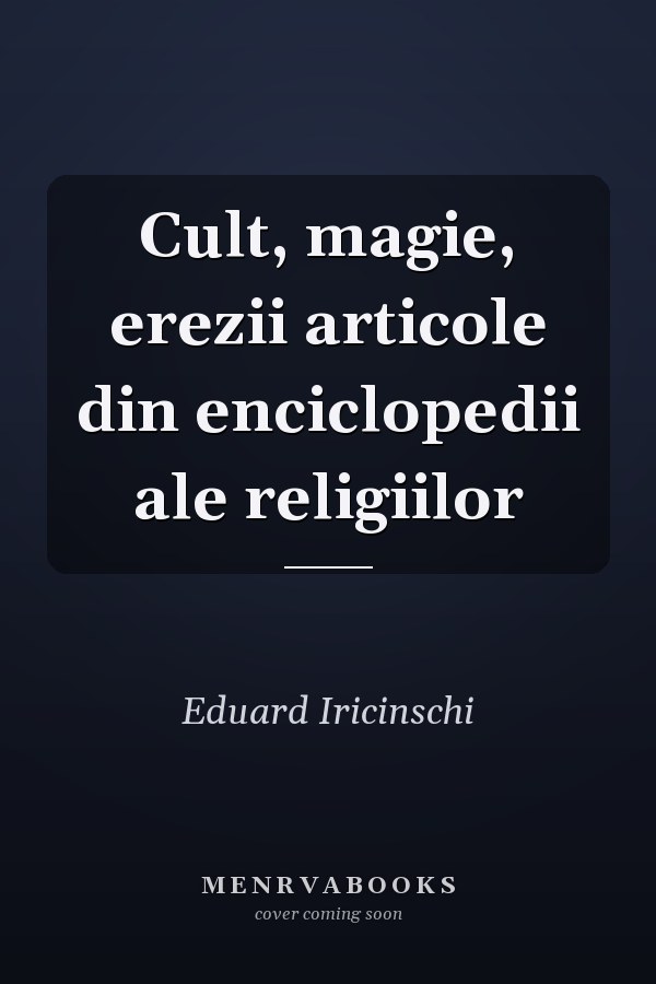 Cult, magie, erezii articole din enciclopedii ale religiilor
