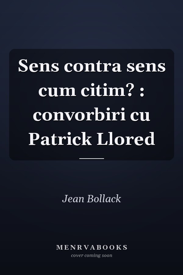 Sens contra sens cum citim? : convorbiri cu Patrick Llored