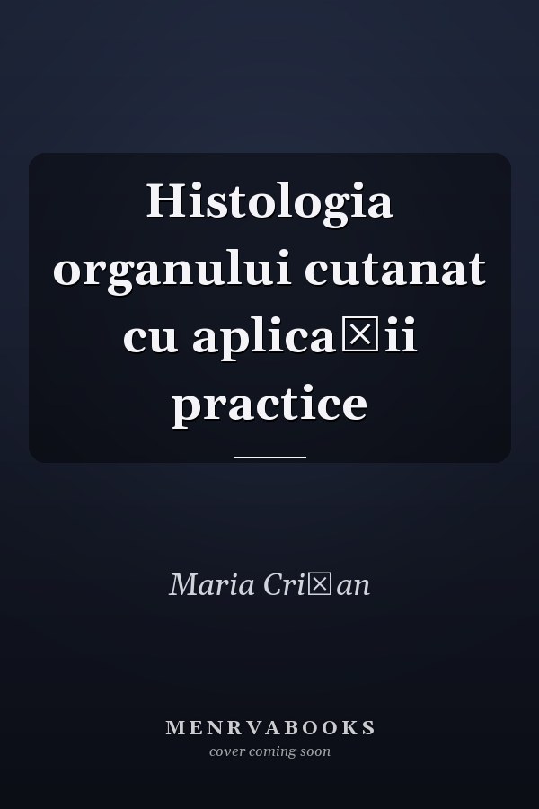 Histologia organului cutanat cu aplicaţii practice