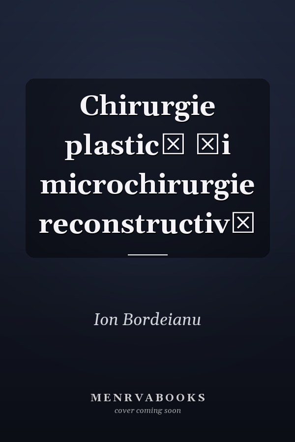 Chirurgie plastică şi microchirurgie reconstructivă