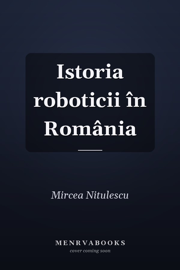 Istoria roboticii în România