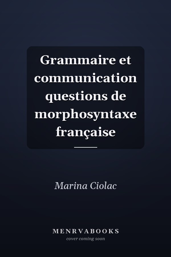 Grammaire et communication questions de morphosyntaxe française