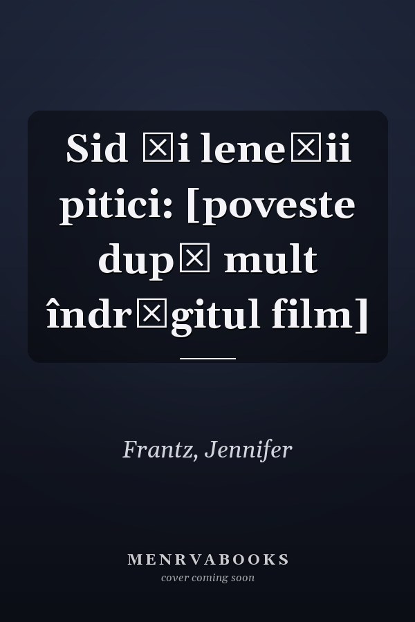 Sid și leneșii pitici: [poveste după mult îndrăgitul film]
