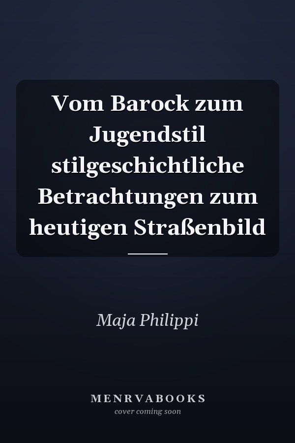 Vom Barock zum Jugendstil stilgeschichtliche Betrachtungen zum heutigen Straßenbild