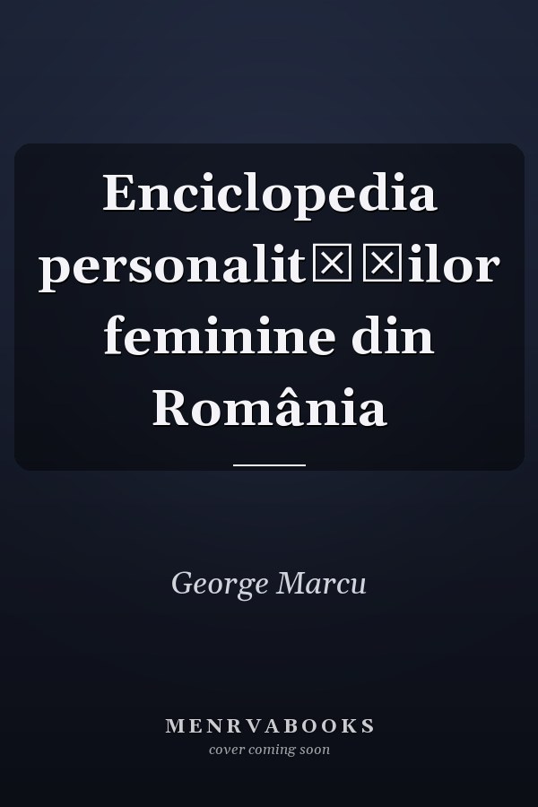 Enciclopedia personalităților feminine din România