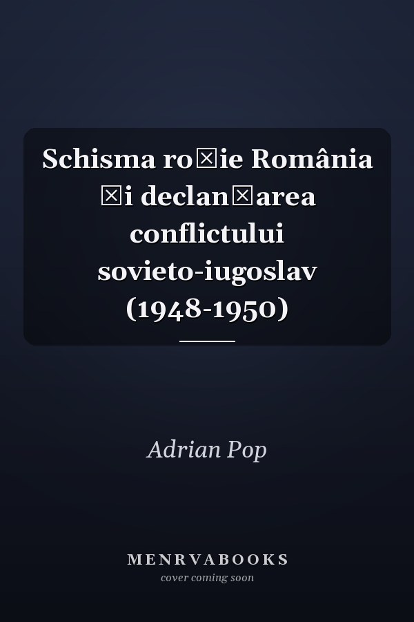 Schisma roșie România și declanșarea conflictului sovieto-iugoslav (1948-1950)