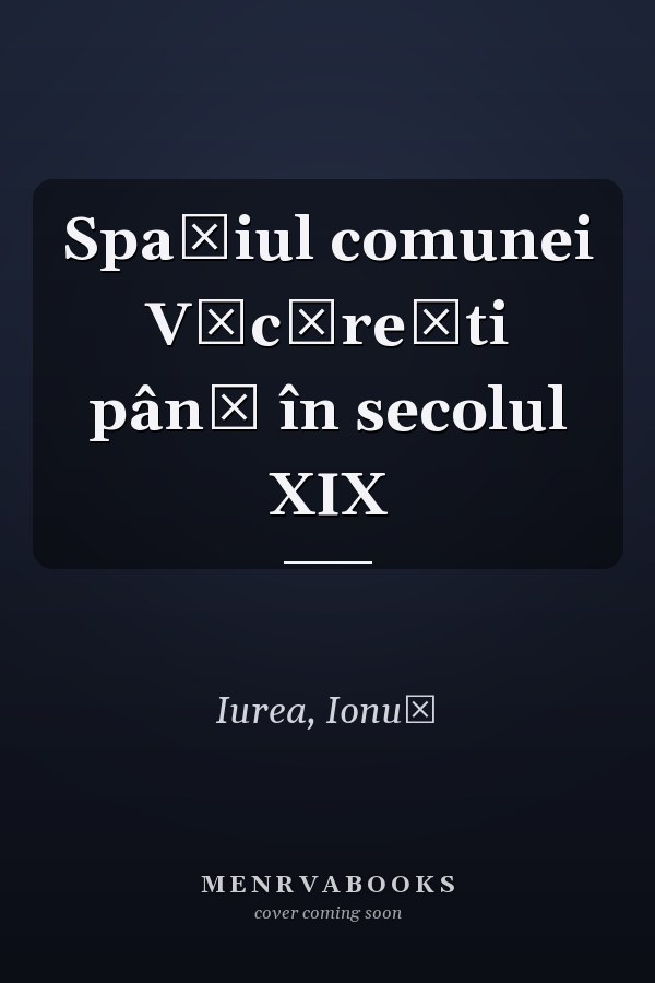 Spațiul comunei Văcărești până în secolul XIX