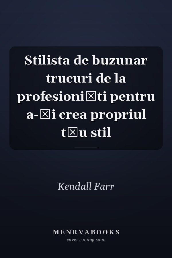 Stilista de buzunar trucuri de la profesionişti pentru a-ţi crea propriul tău stil