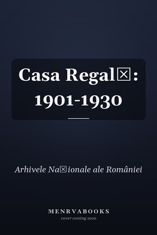 Casa Regală: 1901-1930