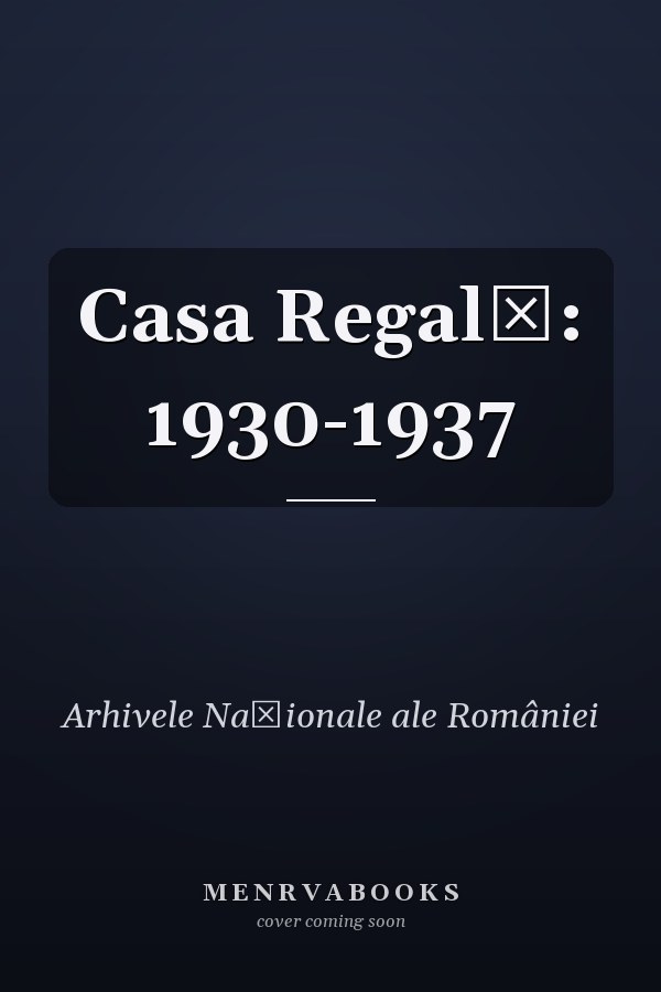 Casa Regală: 1930-1937