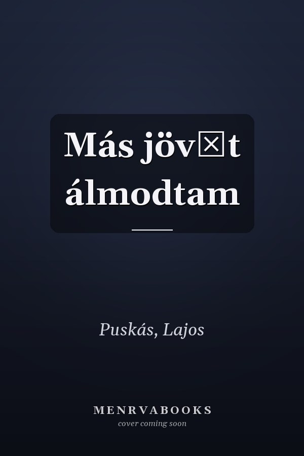 Más jövőt álmodtam