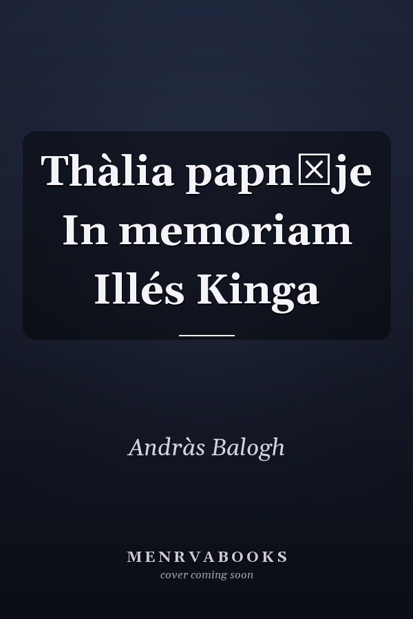 Thàlia papnője In memoriam Illés Kinga