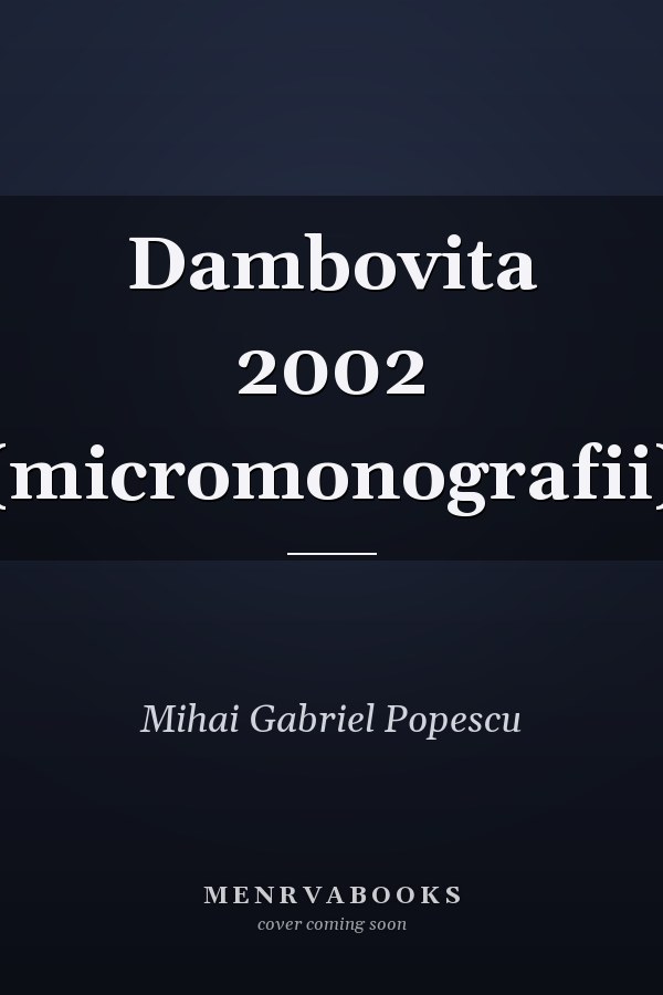 Dambovita 2002 (micromonografii)