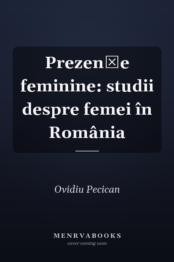 Prezențe feminine: studii despre femei în România