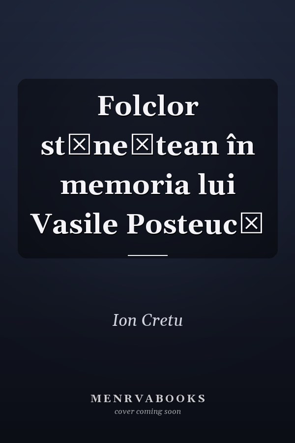 Folclor stăneștean în memoria lui Vasile Posteucă