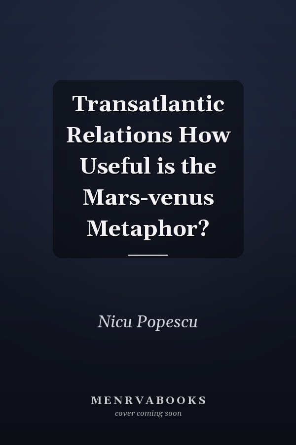 Transatlantic Relations How Useful is the Mars-venus Metaphor?