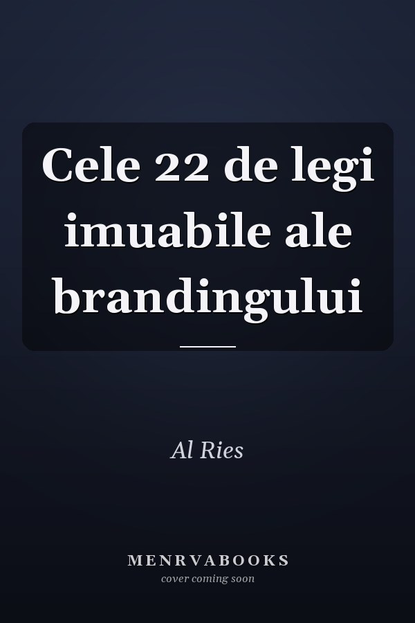 Cele 22 de legi imuabile ale brandingului