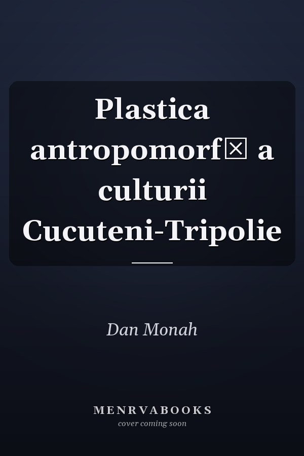 Plastica antropomorfă a culturii Cucuteni-Tripolie
