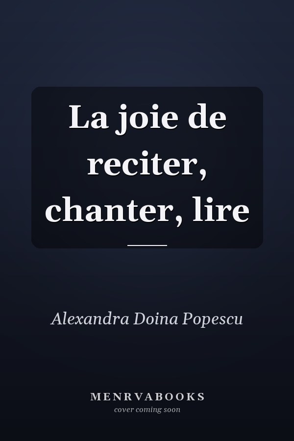 La joie de reciter, chanter, lire