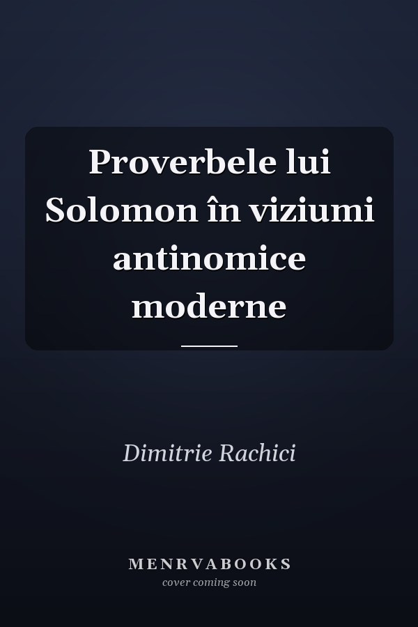 Proverbele lui Solomon în viziumi antinomice moderne