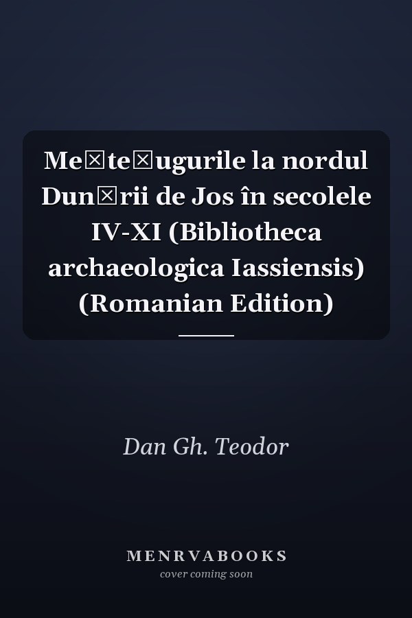 Meșteșugurile la nordul Dunării de Jos în secolele IV-XI (Bibliotheca archaeologica Iassiensis) (Romanian Edition)