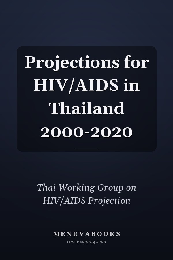 Projections for HIV/AIDS in Thailand 2000-2020