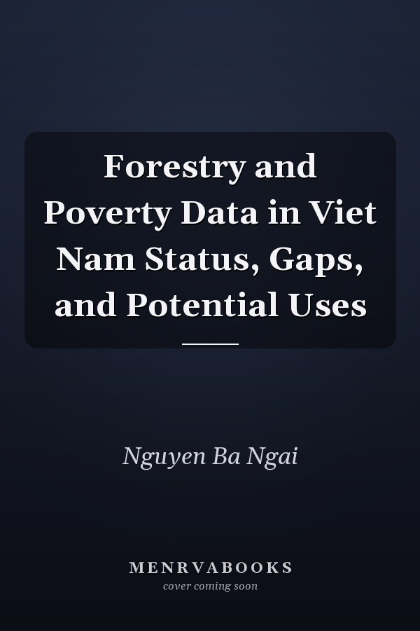 Forestry and Poverty Data in Viet Nam: Status, Gaps, and Potential Uses