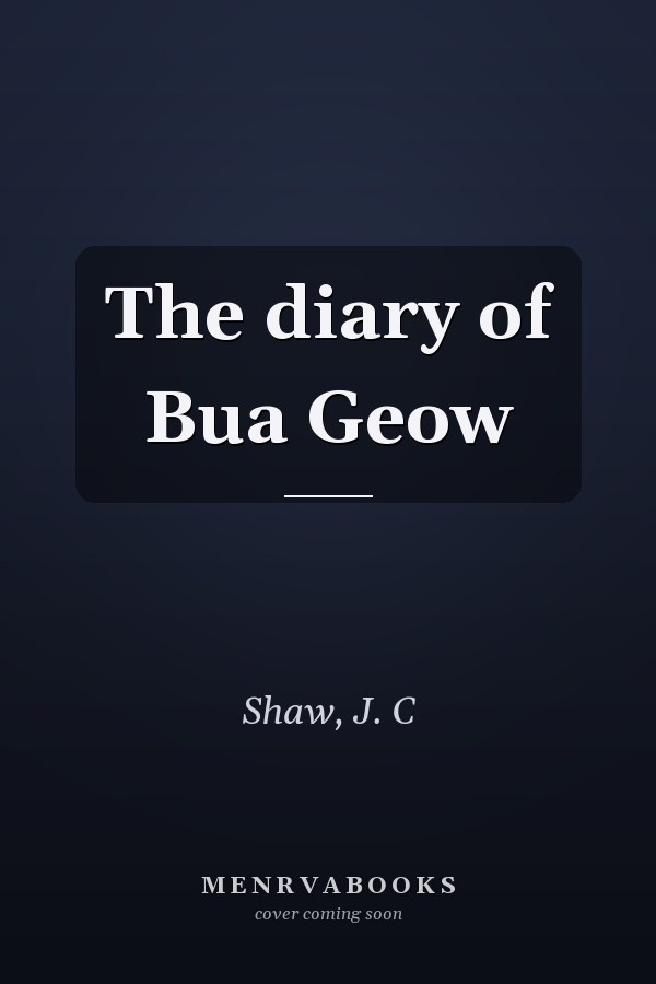 The diary of Bua Geow