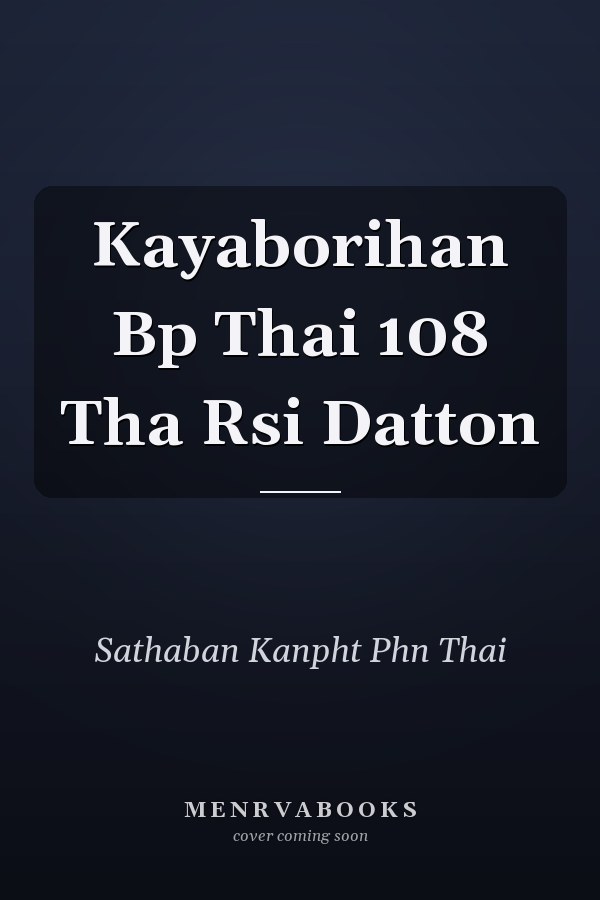 Kayaborihan Bp Thai 108 Tha Rsi Datton