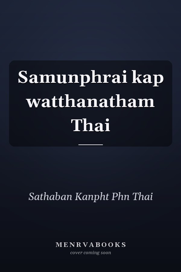 Samunphrai kap watthanatham Thai
