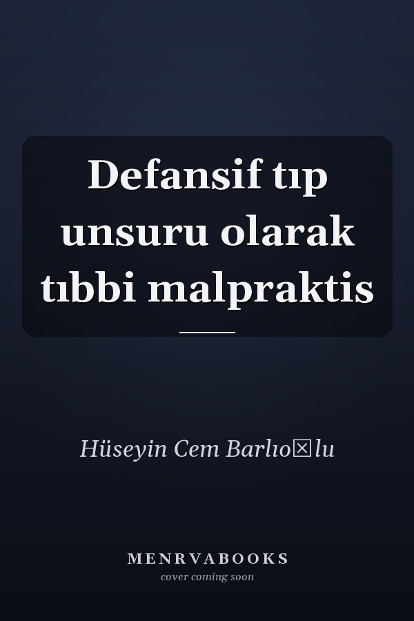 Defansif tıp unsuru olarak tıbbi malpraktis