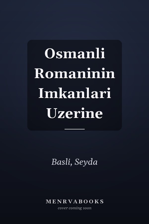 Osmanli Romaninin Imkanlari Uzerine