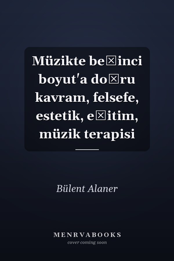Müzikte beşinci boyut'a doğru kavram, felsefe, estetik, eğitim, müzik terapisi