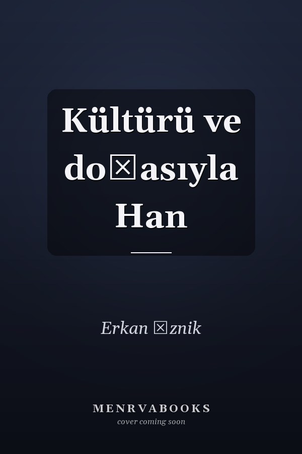 Kültürü ve doğasıyla Han