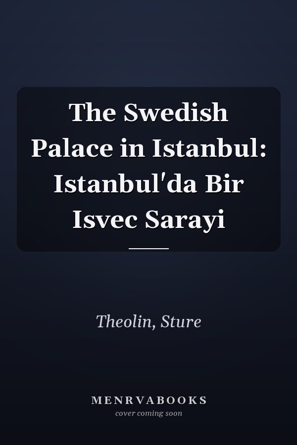 The Swedish Palace in Istanbul: Istanbul'da Bir Isvec Sarayi