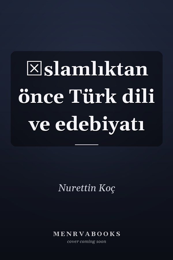 İslamlıktan önce Türk dili ve edebiyatı