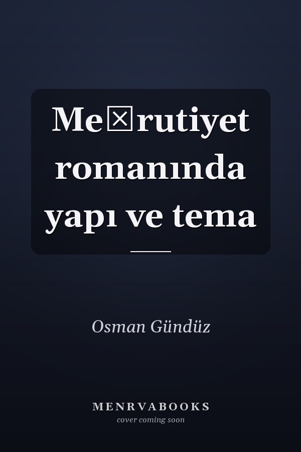Meşrutiyet romanında yapı ve tema