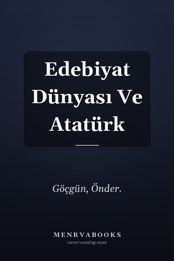 Edebiyat Dünyası Ve Atatürk